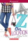 Z On Location (American Girl: Z Yang, Book 2) By J. J. Howard Cover Image