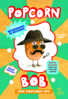 Popcorn Bob 2: The Popcorn Spy By Maranke Rinck, Martijn van der Linden (Illustrator), Nancy Forest-Flier (Translated by) Cover Image