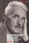 Hardboiled Activist: The Work and Politics of Dashiell Hammett By Ken Fuller Cover Image