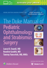 The Duke Manual of Pediatric Ophthalmology and Strabismus Surgery By Laura Enyedi, Nandini Gandhi, Tammy Yanovitch Cover Image