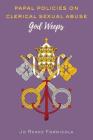 Papal Policies on Clerical Sexual Abuse: God Weeps By Jo Renee Formicola Cover Image