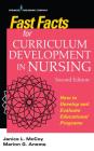 Fast Facts for Curriculum Development in Nursing: How to Develop & Evaluate Educational Programs By Jan L. McCoy, Marion G. Anema Cover Image