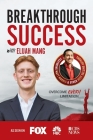 Breakthrough Success with Elijah Mang By Elijah Mang Cover Image