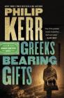 Greeks Bearing Gifts (Bernie Gunther Novel #13) Cover Image