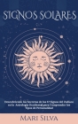 Signos Solares: Descubriendo los Secretos de los 12 Signos del Zodíaco en la Astrología Occidental para Comprender los Tipos de Person By Mari Silva Cover Image