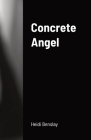 Concrete Angel By Heidi Benslay Cover Image