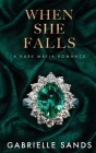 When She Falls: A Dark Mafia Romance (Fallen) Cover Image