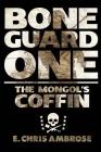 Bone Guard One: The Mongol's Coffin By E. Chris Ambrose Cover Image