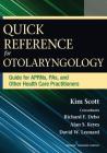 Quick Reference for Otolaryngology: Guide for Aprns, Pas, and Other Healthcare Practitioners By Kim Scott, Richard Debo (Contribution by), Alan Keyes (Contribution by) Cover Image