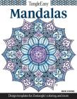 Tangleeasy Mandalas: Design Templates for Zentangle(r), Coloring, and More By Ben Kwok Cover Image