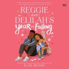 Reggie and Delilah's Year of Falling By Elise Bryant, Shayna Small (Read by), Preston Butler (Read by) Cover Image