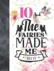10 And The Fairies Made Me Do It: Fairy Land Sudoku Puzzle Books For 10 Year Old Girls - Easy Beginners Magical Quote Activity Puzzle Book For Those O By Not So Boring Sudoku Cover Image