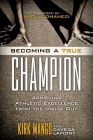 Becoming a True Champion: Achieving Athletic Excellence from the Inside Out Cover Image