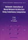 Automatic Generation of Neural Network Architecture Using Evolutionary Computation (Advances in Fuzzy Systems-Applications and Theory #14) Cover Image