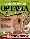 The complete 2021 Optavia diet cookbook: The easiest guide to lose weight permanently. Bases, benefits, primary stages of this diet, and more. Includi Cover Image