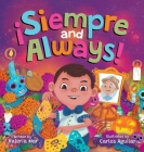 ¡Siempre and Always!: A Children's Picture Book About Halloween and Día de los Muertos Celebrating Tradition, Culture, and Family for Kids A By Valeria Mar, Carlos Aguilar (Illustrator) Cover Image