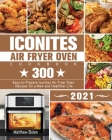 Iconites Air Fryer Oven Cookbook 2021 Cover Image