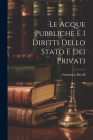 Le Acque Pubbliche E I Diritti Dello Stato E Dei Privati Cover Image