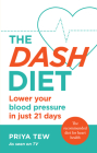The DASH Diet: Lose weight and improve your heart health in 21 days Cover Image