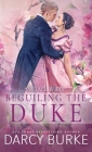 Beguiling the Duke By Darcy Burke Cover Image