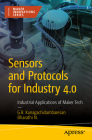 Sensors and Protocols for Industry 4.0: Industrial Applications of Maker Tech Cover Image