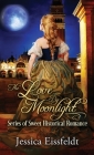 Love By Moonlight: A Boxed Set: (The Love By Moonlight Series of Sweet Historical Romance Book 3) Cover Image