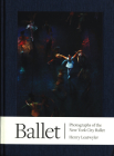 Henry Leutwyler: Ballet: Photographs of the New York City Ballet By Henry Leutwyler (Photographer), Peter Martins (Introduction by) Cover Image