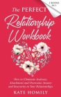 The Perfect Relationship Workbook - 2 Books in 1 By Kate Homily Cover Image