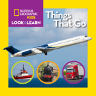 National Geographic Kids Look and Learn: Things That Go (Look & Learn) By National Geographic Kids Cover Image