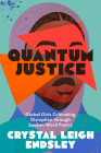 Quantum Justice: Global Girls Cultivating Disruption through Spoken Word Poetry By Crystal Leigh Endsley Cover Image