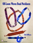 Off-Loom Woven Bead Necklaces By Deb DiMarco Cover Image