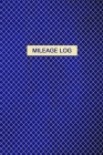 Mileage Log: Gas & Mileage Log Book: Keep Track of Your Car or Vehicle Mileage & Gas Expense for Business and Tax Savings By Carcare Press Notebooks Cover Image