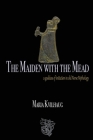 The Maiden With The Mead By Maria Kvilhaug Cover Image