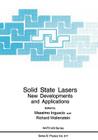 Solid State Lasers: New Developments and Applications (NATO Science Series B: #317) By Massimo Inguscio (Editor), Richard Wallenstein (Editor) Cover Image