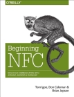 Beginning NFC: Near Field Communication with Arduino, Android, and PhoneGap Cover Image