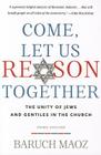 Come, Let Us Reason Together: The Unity of Jews and Gentiles in the Church By Baruch Maoz Cover Image