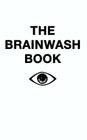 The Brainwash Book Cover Image