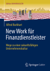 New Work Für Finanzdienstleister: Wege Zu Einer Zukunftsfähigen Unternehmenskultur (Edition Bankmagazin) By Alfred Burkhart Cover Image
