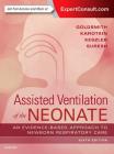 Assisted Ventilation of the Neonate: Evidence-Based Approach to Newborn Respiratory Care By Jay P. Goldsmith, Edward Karotkin, Gautham Suresh Cover Image