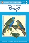 Why Do Birds Sing? (Penguin Young Readers, Level 3) By Joan Holub, Anna DiVito (Illustrator) Cover Image
