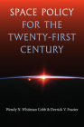 Space Policy for the Twenty-First Century By Wendy N. Whitman Cobb, Derrick V. Frazier Cover Image