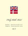 Holy Bible. Bibel: English - Danish Parallel Text. Engelsk - Dansk Parallel Tekst By Ivan Kushnir Cover Image