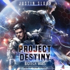 Project Destiny Lib/E: Biotech Wars By Justin Sloan, Adam Verner (Read by) Cover Image