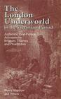 The London Underworld in the Victorian Period: Authentic First-Person Accounts by Beggars, Thieves and Prostitutes By Henry Mayhew Cover Image