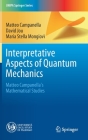 Interpretative Aspects of Quantum Mechanics: Matteo Campanella's Mathematical Studies (Unipa Springer) By Matteo Campanella, David Jou, Maria Stella Mongiovì Cover Image