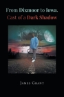 From Dixmoor to Iowa. Cast of a dark shadow Cover Image