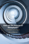 Kant on the Sources of Metaphysics: The Dialectic of Pure Reason By Marcus Willaschek Cover Image