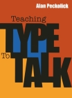 Teaching Type to Talk By Alan Peckolick Cover Image