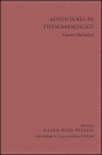 Adventures in Phenomenology: Gaston Bachelard By Eileen Rizo-Patron (Editor), Edward S. Casey (Editor), Jason M. Wirth (Editor) Cover Image