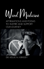 Word Medicine: Affirmations and Poems to inspire and support our Journey By Kellie N. Kirksey Cover Image